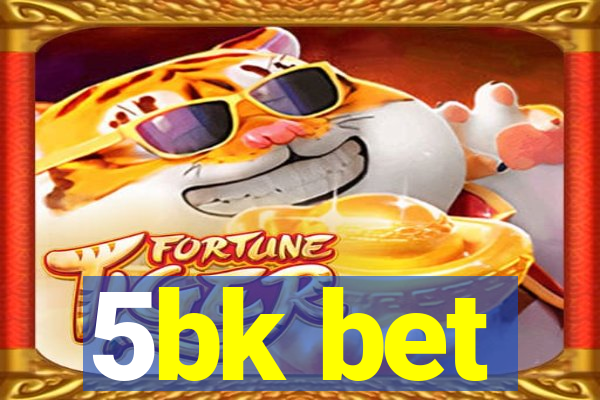 5bk bet