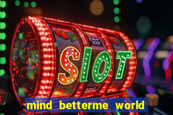 mind betterme world childhood enlace