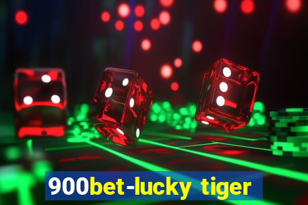 900bet-lucky tiger