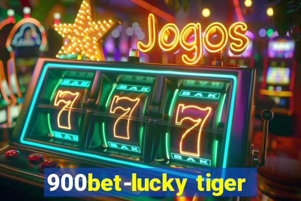 900bet-lucky tiger