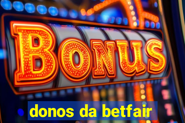 donos da betfair