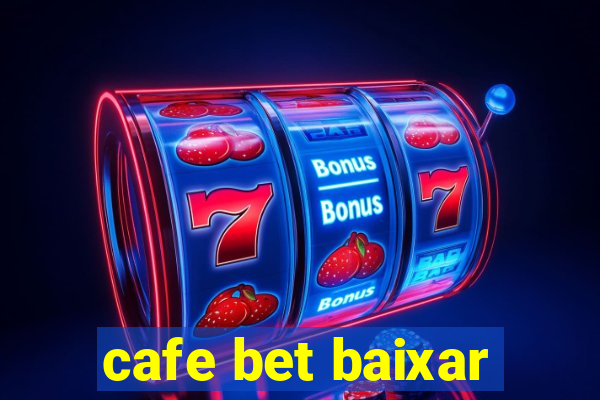 cafe bet baixar