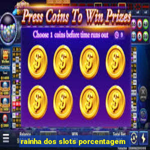 rainha dos slots porcentagem