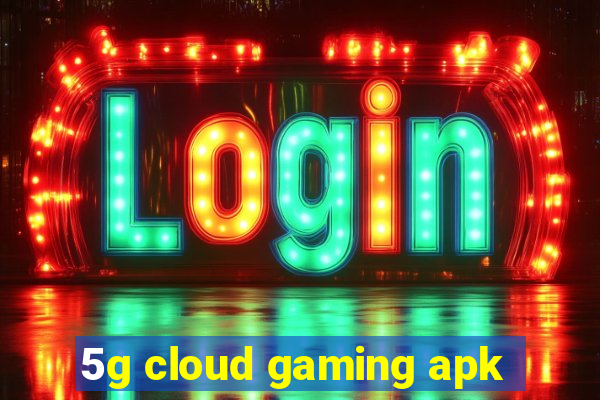 5g cloud gaming apk