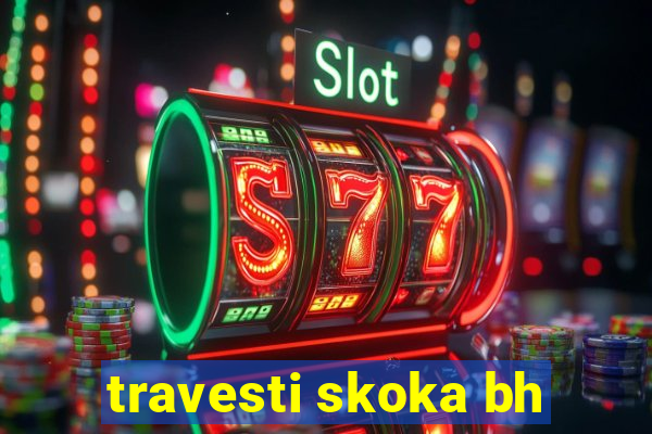 travesti skoka bh