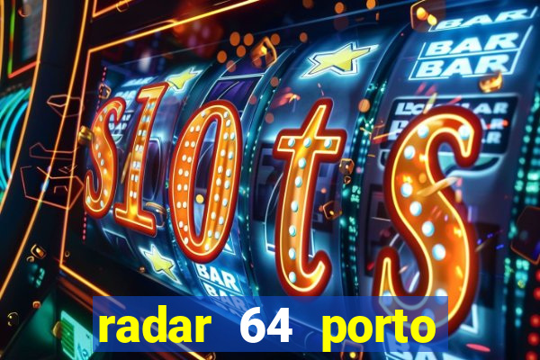 radar 64 porto seguro bahia