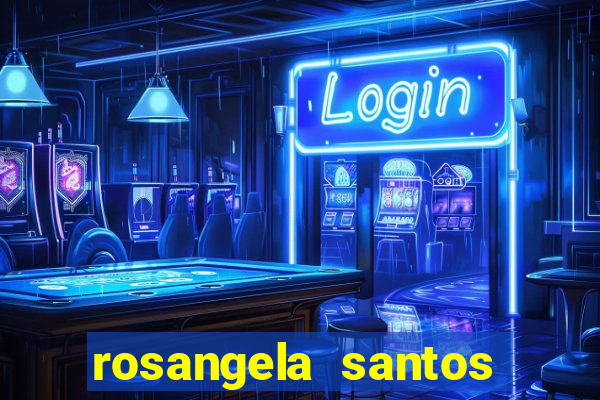 rosangela santos jornalista por onde anda