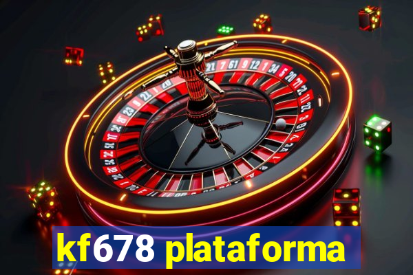kf678 plataforma