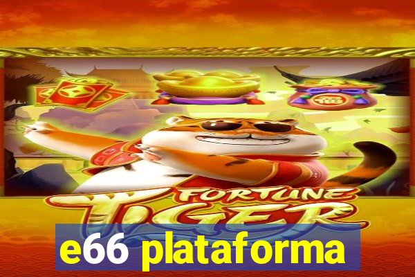 e66 plataforma