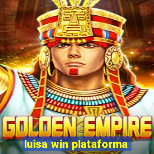 luisa win plataforma