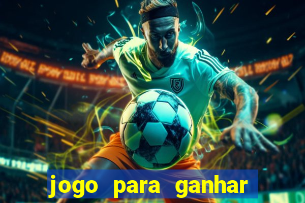 jogo para ganhar dinheiro gratis