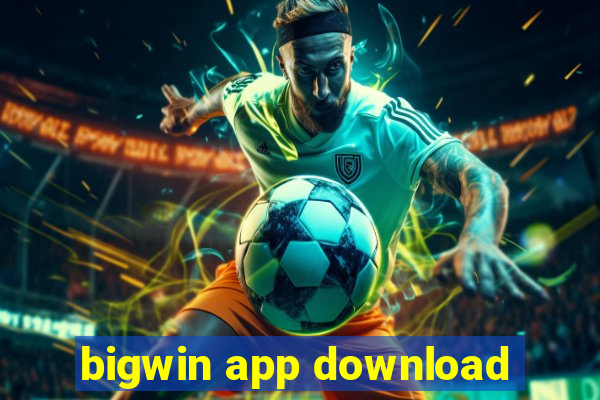 bigwin app download