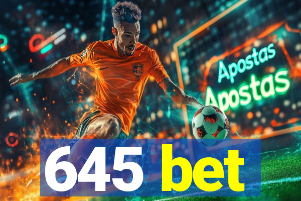 645 bet