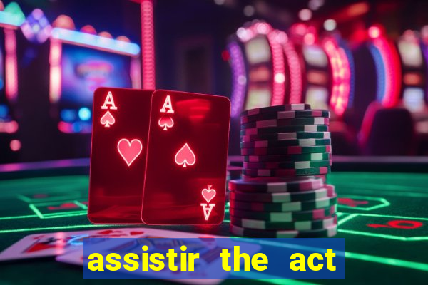 assistir the act online pobreflix