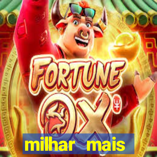 milhar mais atrasada na federal