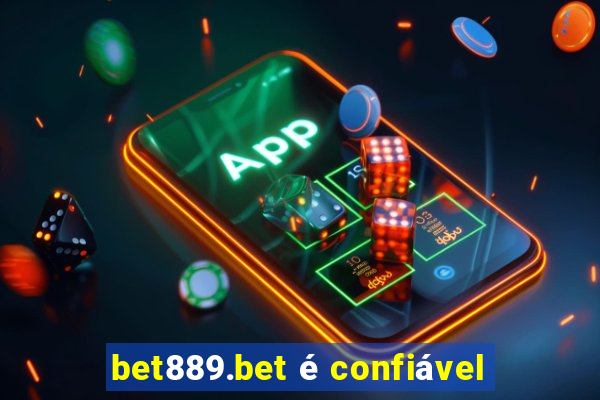 bet889.bet é confiável