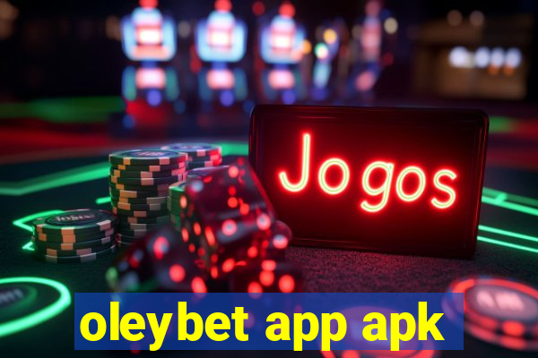 oleybet app apk
