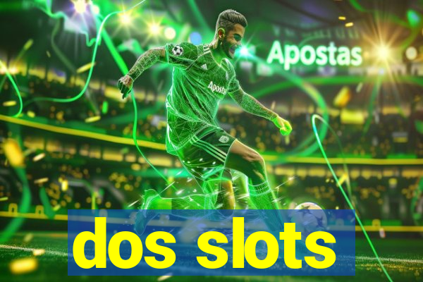 dos slots