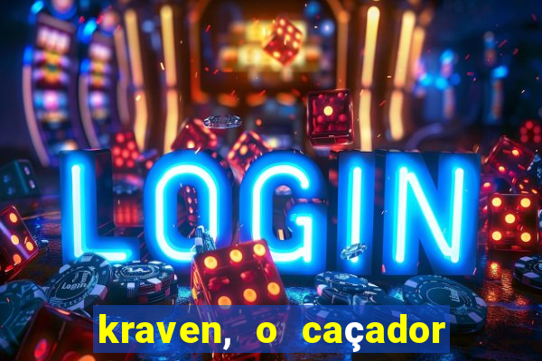 kraven, o caçador filme completo dublado