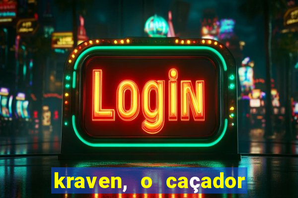 kraven, o caçador filme completo dublado