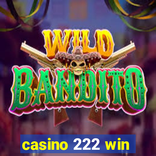 casino 222 win