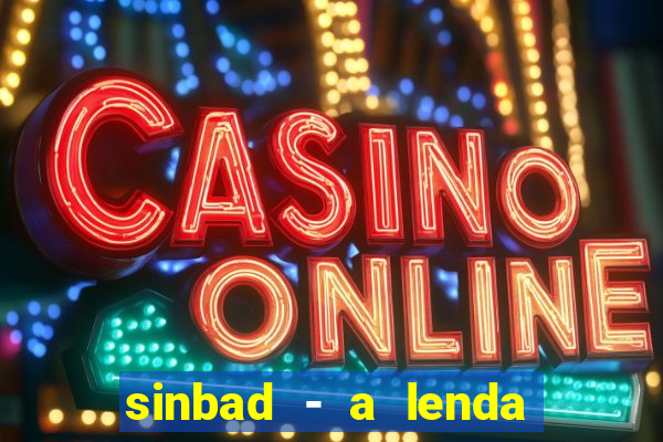 sinbad - a lenda dos sete mares superflix
