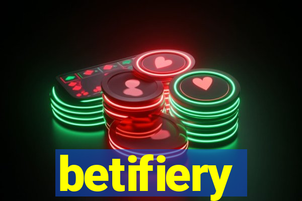 betifiery