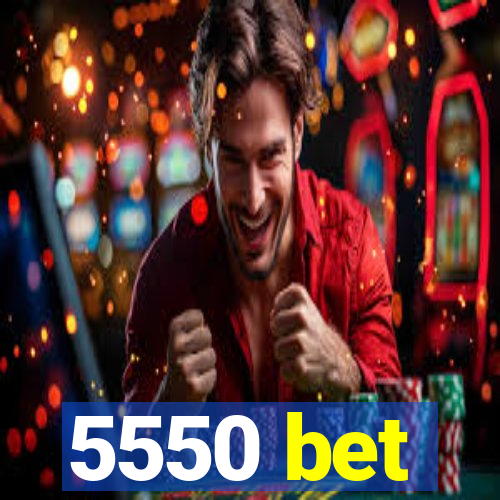 5550 bet