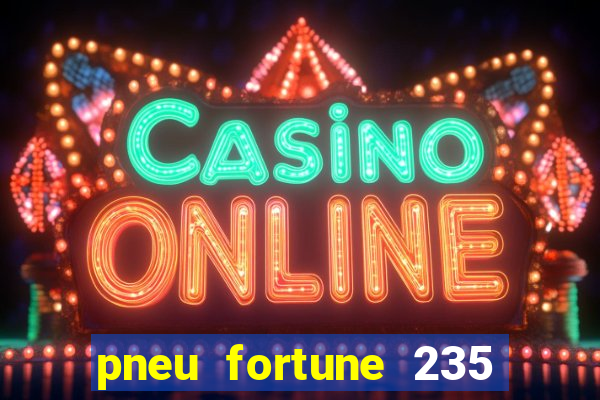 pneu fortune 235 55 r18