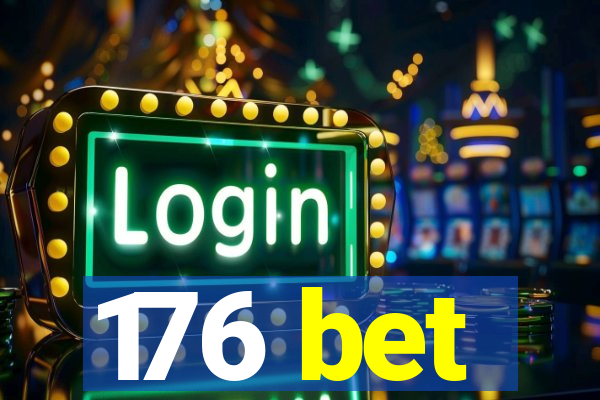 176 bet