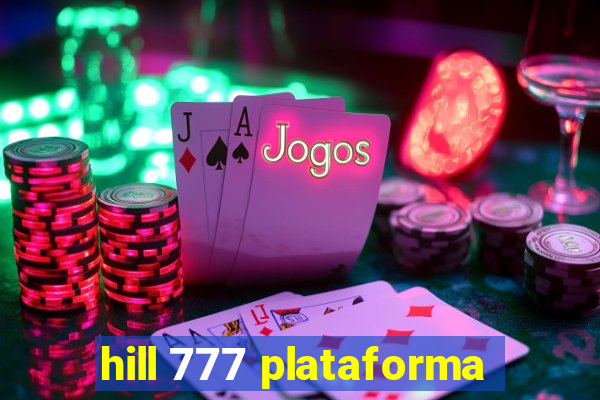 hill 777 plataforma
