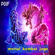 mortal kombat jogo de luta dinheiro infinito