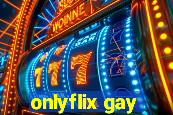 onlyflix gay