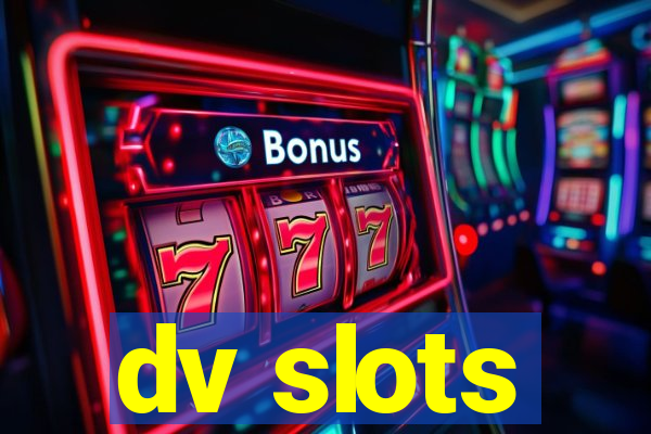 dv slots