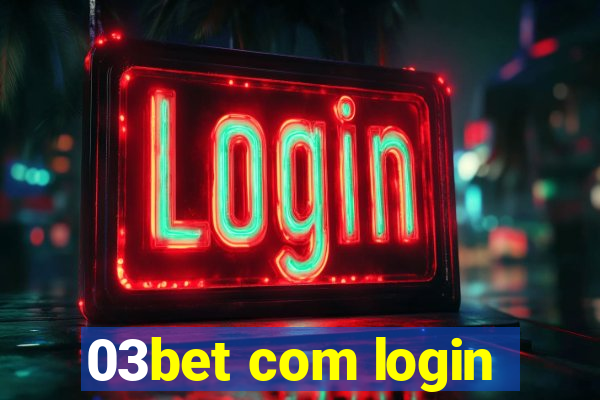 03bet com login