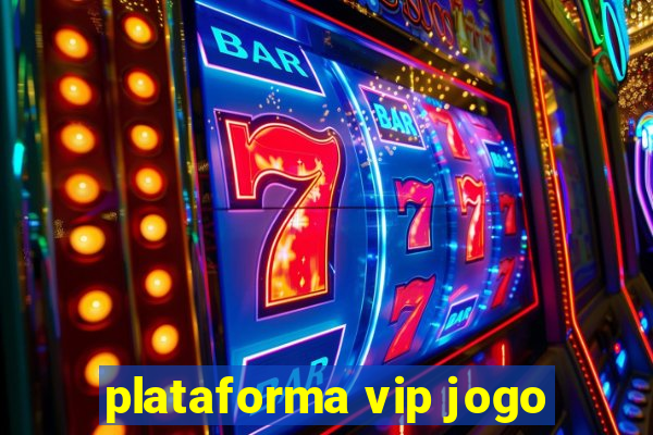 plataforma vip jogo