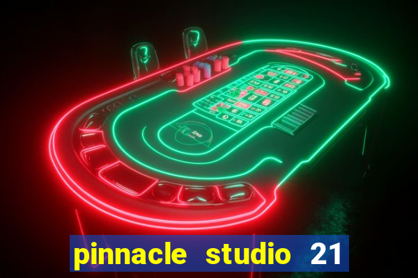 pinnacle studio 21 ultimate download crackeado