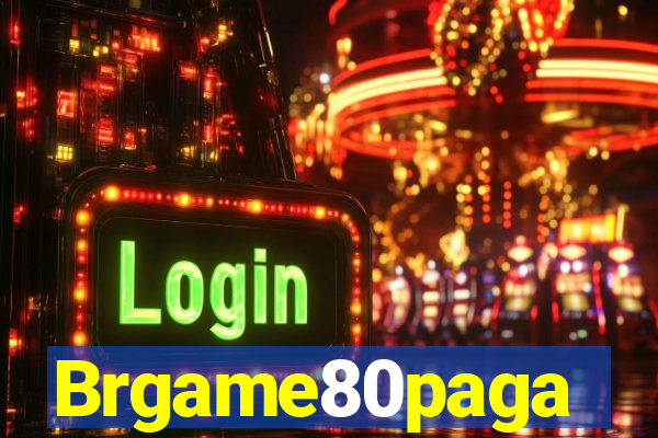 Brgame80paga