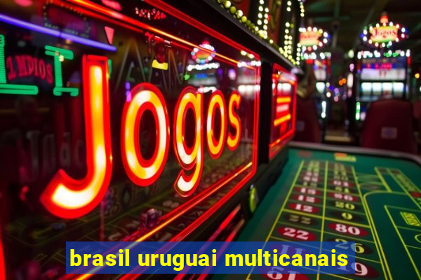 brasil uruguai multicanais