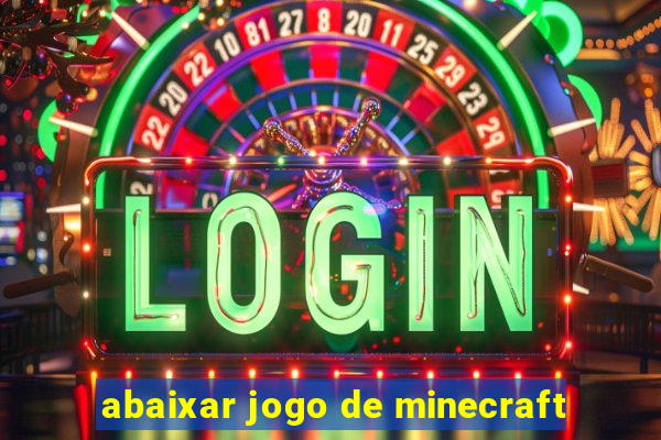 abaixar jogo de minecraft