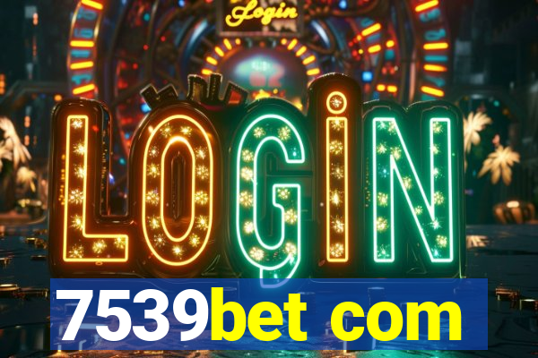 7539bet com