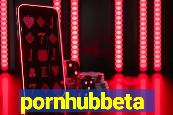 pornhubbeta