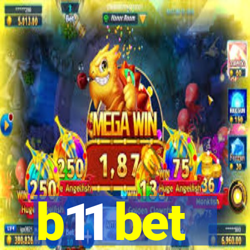 b11 bet