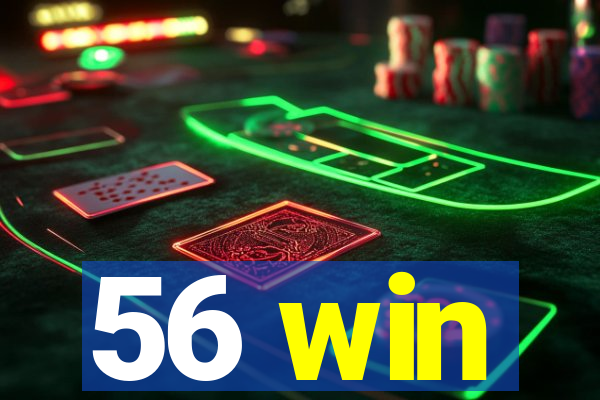 56 win