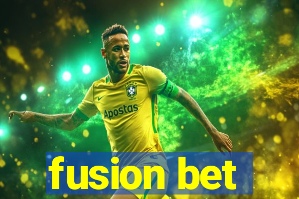 fusion bet