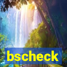 bscheck