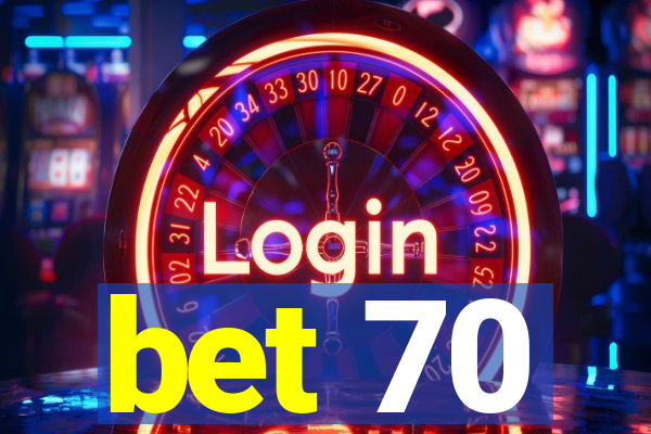 bet 70