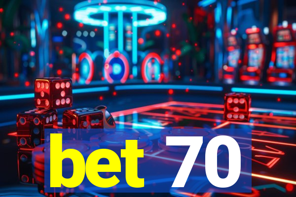 bet 70