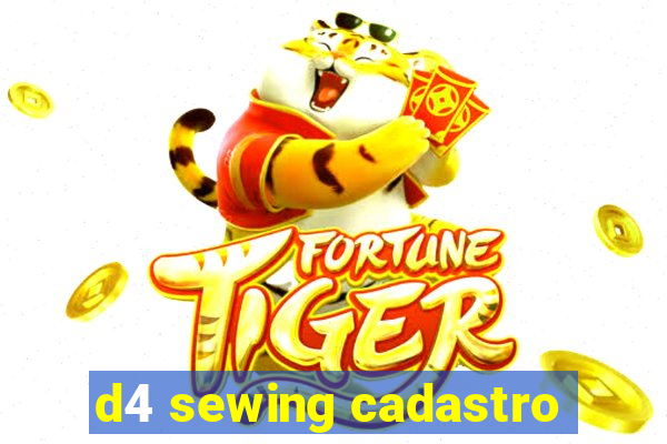 d4 sewing cadastro