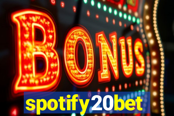 spotify20bet